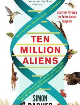 Ten Million Aliens: A Journey Through the Entire Animal Kingdom For Cheap