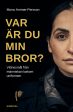 Var är du min bror? : vittnesmål från människan bakom uniformen For Discount