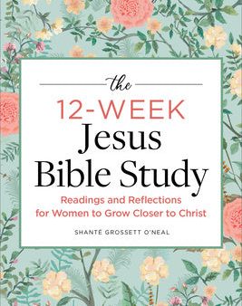 12-Week Jesus Bible Study: Readings and Reflections for Women to Grow Closer to Christ, The Online now