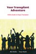 Your Transplant Adventure: A Kids Guide to Organ Transplant Online now