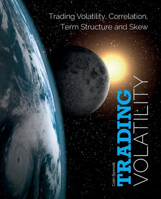 Trading Volatility: Trading Volatility, Correlation, Term Structure and Skew Fashion