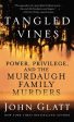 Tangled Vines: Power, Privilege, and the Murdaugh Family Murders For Cheap