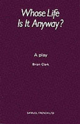 Whose Life Is It Anyway? - A Play Cheap