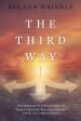 Third Way: How Reframing The Biblical Debates On  Same Gender Relationships  Unlocks The Scriptural Witness., The Sale