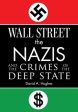 Wall Street, the Nazis, and the Crimes of the Deep State For Cheap