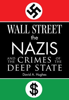 Wall Street, the Nazis, and the Crimes of the Deep State For Cheap