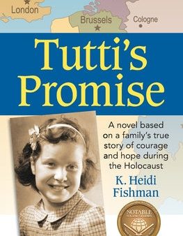 Tutti s Promise: A novel based on a family s true story of courage and hope during the Holocaust Online