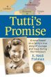 Tutti s Promise: A novel based on a family s true story of courage and hope during the Holocaust Online