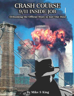 Crash Course: 9-11 INSIDE JOB: Debunking the Official Story in Just 1 Hour on Sale