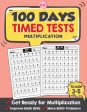 100 Days Timed Tests Multiplication: Everyday Math Drills Timed Practice for Grade 3-5, Daily Math Practice Workbook Supply