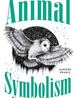 A-Z of Animal Symbolism: Your Complete Guide to Over 150 Animal Symbols, An For Discount