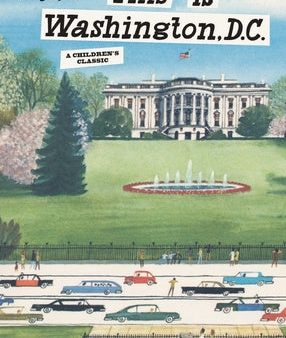 This Is Washington, D.C.: A Children s Classic Online Hot Sale