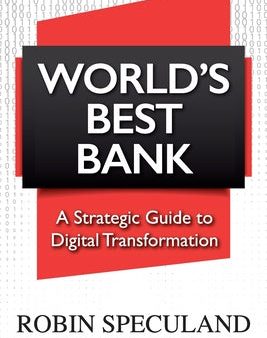 World s Best Bank: A Strategic Guide to Digital Transformation Hot on Sale