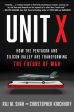 Unit X: How the Pentagon and Silicon Valley Are Transforming the Future of War Online Hot Sale