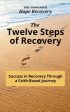 Twelve Steps of Recovery: Success in Recovery Through a Faith-Based Journey, The Sale