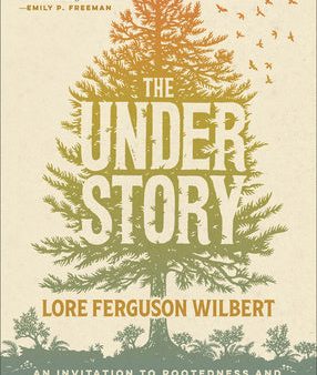 Understory: An Invitation to Rootedness and Resilience from the Forest Floor, The Discount