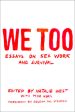 We Too: Essays on Sex Work and Survival: Essays on Sex Work and Survival Online Hot Sale