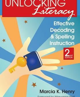 Unlocking Literacy: Effective Decoding and Spelling Instruction, Second Edition For Cheap