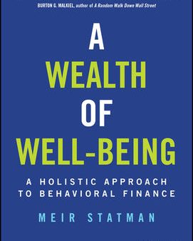 Wealth of Well-Being: A Holistic Approach to Behavioral Finance, A For Sale