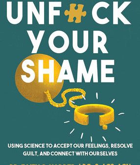 Unfuck Your Shame: Using Science to Accept Our Feelings, Resolve Guilt, and Connect with Ourselves Sale