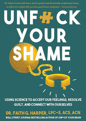 Unfuck Your Shame: Using Science to Accept Our Feelings, Resolve Guilt, and Connect with Ourselves Sale