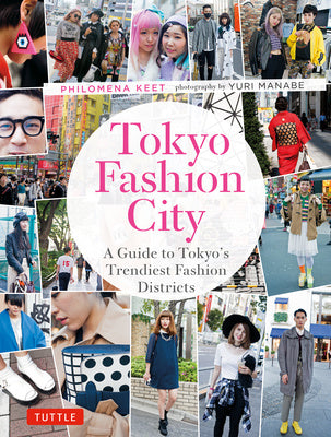 Tokyo Fashion City: A Detailed Guide to Tokyo s Trendiest Fashion Districts Sale