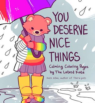 You Deserve Nice Things: Calming Coloring Pages by Thelatestkate (Art for Anxiety, Positive Message Coloring Book, Coloring with Thelatestkate, Discount