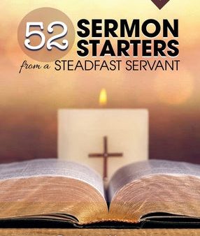 52 Sermon Starters from a Steadfast Servant Online Hot Sale