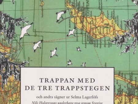 Trappan med de tre trappstegen : och andra sägner ur Selma Lagerlöfs Nils Holgerssons underbara resa genom Sverige For Sale