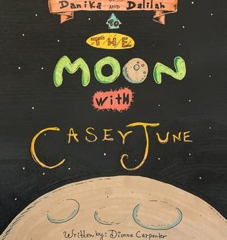 Adventures of Danika and Dalilah: To the Moon with Casey June, The For Discount