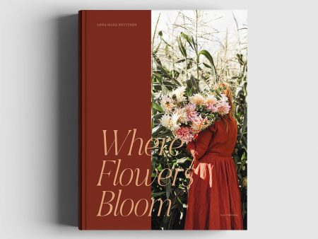 Where Flowers Bloom Online Hot Sale