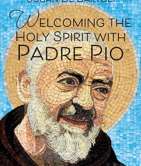 Welcoming the Holy Spirit with Padre Pio Discount