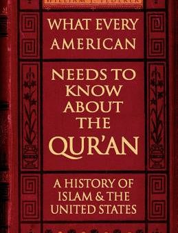 What Every American Needs to Know about the Qur an: A History of Islam & the United States For Discount