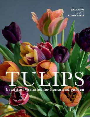 Tulips: Beautiful Varieties for Home and Garden Online Hot Sale