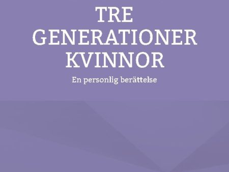 Tankar hos tre generationer kvinnor : En personlig berättelse Sale