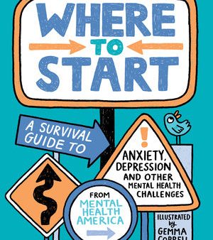 Where to Start: A Survival Guide to Anxiety, Depression, and Other Mental Health Challenges Discount