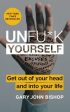 Unfu*k Yourself: Get Out of Your Head and Into Your Life Sale