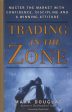 Trading in the Zone: Master the Market with Confidence, Discipline, and a Winning Attitude For Discount