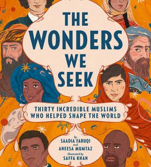 Wonders We Seek: Thirty Incredible Muslims Who Helped Shape the World, The Online now