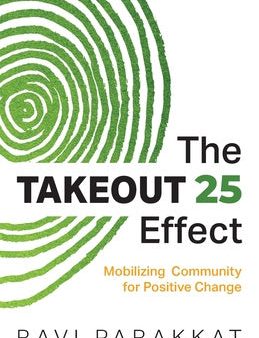 Takeout 25 Effect: Mobilizing Community for Positive Change, The For Cheap