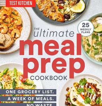 Ultimate Meal-Prep Cookbook: One Grocery List. a Week of Meals. No Waste., The on Sale