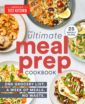 Ultimate Meal-Prep Cookbook: One Grocery List. a Week of Meals. No Waste., The on Sale