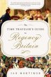 Time Traveler s Guide to Regency Britain: A Handbook for Visitors to 1789-1830, The on Sale