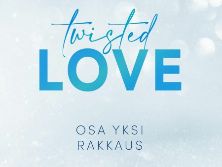 Twisted 1: Rakkaus For Discount