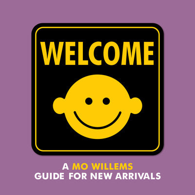 Welcome: A Mo Willems Guide for New Arrivals Online now