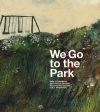 We Go to the Park: A Picture Book Cheap