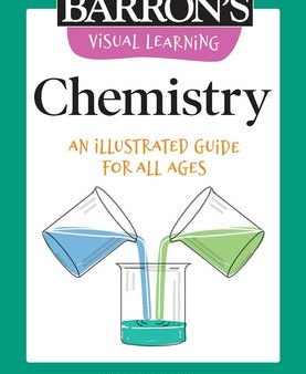 Visual Learning: Chemistry: An Illustrated Guide for All Ages Online Hot Sale