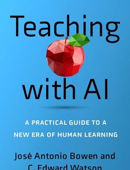 Teaching with AI: A Practical Guide to a New Era of Human Learning Online