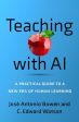 Teaching with AI: A Practical Guide to a New Era of Human Learning Online