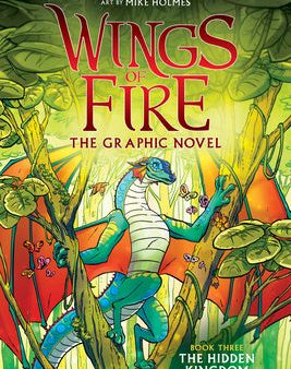 Wings of Fire: The Hidden Kingdom: A Graphic Novel (Wings of Fire Graphic Novel #3): Volume 3 Online